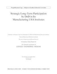 Strategic Long-Term Participation by DoD in Its Manufacturing USA Institutes
