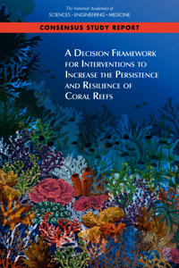 A Decision Framework for Interventions to Increase the Persistence and Resilience of Coral Reefs