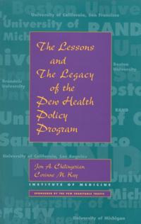 Lessons and The Legacy of the Pew Health Policy Program