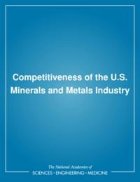 Competitiveness of the U.S. Minerals and Metals Industry