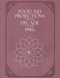 Food Aid Projections for the Decade of the 1990s