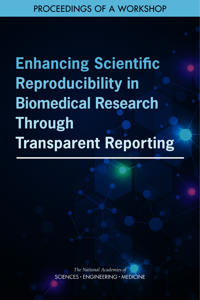 Enhancing Scientific Reproducibility in Biomedical Research Through Transparent Reporting