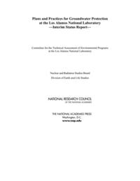 Plans and Practices for Groundwater Protection at the Los Alamos National Laboratory