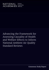 Advancing the Framework for Assessing Causality of Health and Welfare Effects to Inform National Ambient Air Quality Standard Reviews