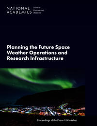 Planning the Future Space Weather Operations and Research Infrastructure