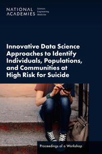 Innovative Data Science Approaches to Identify Individuals, Populations, and Communities at High Risk for Suicide