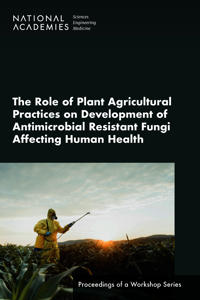The Role of Plant Agricultural Practices on Development of Antimicrobial Resistant Fungi Affecting Human Health