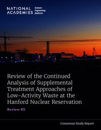 Review of the Continued Analysis of Supplemental Treatment Approaches of Low-Activity Waste at the Hanford Nuclear Reservation