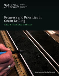 Progress and Priorities in Ocean Drilling: In Search of Earth's Past and Future