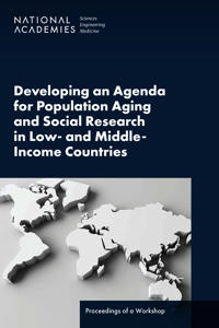 Developing an Agenda for Population Aging and Social Research in Low- and Middle-Income Countries (LMICs)