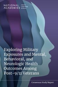 Exploring Military Exposures and Mental, Behavioral, and Neurologic Health Outcomes Among Post-9/11 Veterans