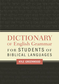 Dictionary of English Grammar for Students of Biblical Languages