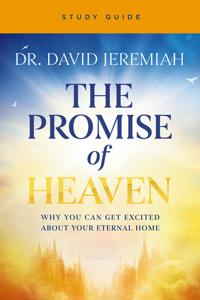 The Promise of Heaven Bible Study Guide