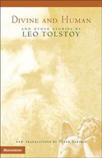 Divine and Human: And Other Stories by Leo Tolstoy