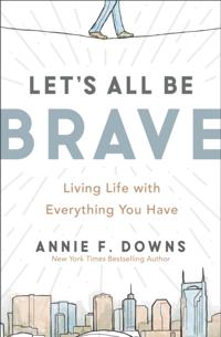Let's All Be Brave