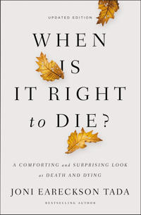 When is it right to die? - a comforting and surprising look at death and dy