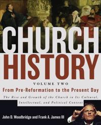 Church History, Volume Two: From Pre-Reformation to the Present Day
