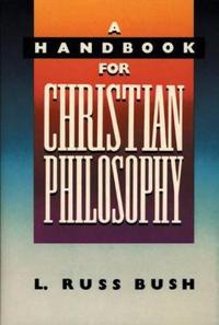 A Handbook for Christian Philosophy