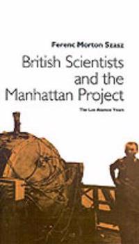 British Scientists and the Manhattan Project