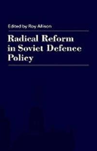 Radical Reform in Soviet Defence Policy