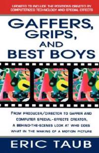 Gaffers, Grips and Best Boys