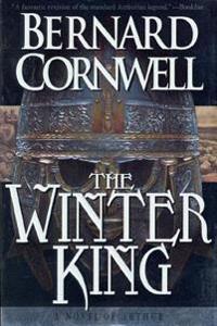 The Winter King: A Novel of Arthur