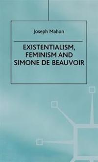 Existentialism, Feminism and Simone de Beauvoir
