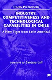 Industry, Competitiveness and Technological Capabilities in Chile