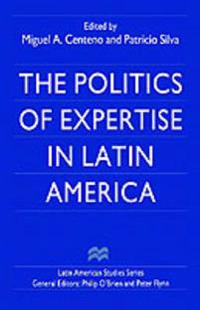 The Politics of Expertise in Latin America