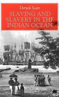 Slaving and Slavery in the Indian Ocean