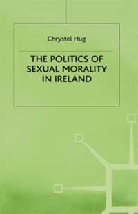 The Politics of Sexual Morality in Ireland