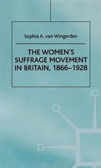 The Women's Suffrage Movement in Britain, 1866-1928