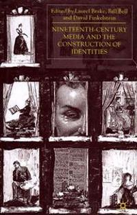 Nineteenth-Century Media and the Construction of Identities