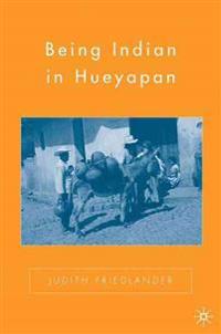 Bokomslag for "Being Indian in Hueyapan"