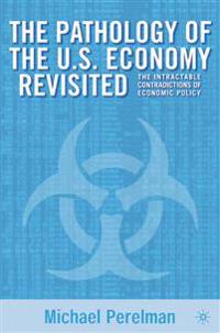 The Pathology of the U.S. Economy Revisited