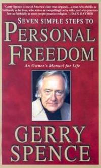 Seven Simple Steps to Personal Freedom: An Owner's Manual for Life