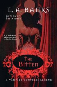 The Bitten: A Vampire Huntress Legend