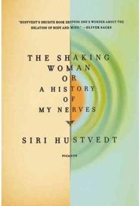 THE SHAKING WOMAN OR A HISTORY OF MY NERVES
