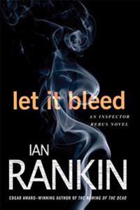 Let It Bleed: An Inspector Rebus Novel