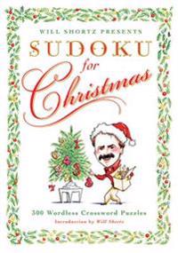 Will Shortz Presents Sudoku for Christmas: 300 Easy to Hard Puzzles