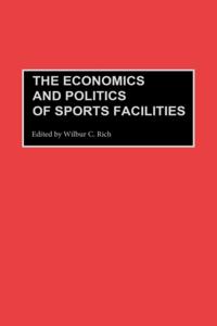 Economics and Politics of Sports Facilities