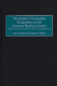 Impact of Geographic Deregulation on the American Banking Industry