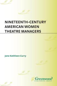 Nineteenth-Century American Women Theatre Managers