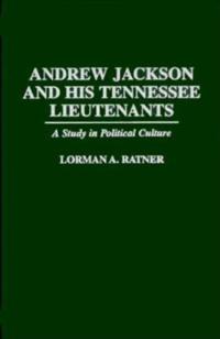Andrew Jackson and His Tennessee Lieutenants