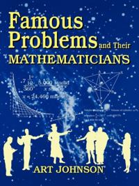 Famous Problems and Their Mathematicians