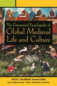 Greenwood Encyclopedia of Global Medieval Life and Culture