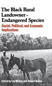 The Black Rural Landowner:Endangered Species
