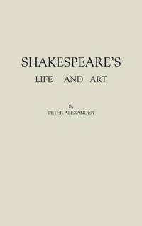 Shakespeare's Life and Art