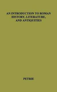 An Introduction to Roman History, Literature and Antiquities.
