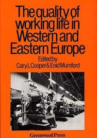 The Quality of Working Life in Western and Eastern Europe